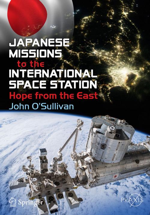 Cover of the book Japanese Missions to the International Space Station by John O'Sullivan, Springer International Publishing