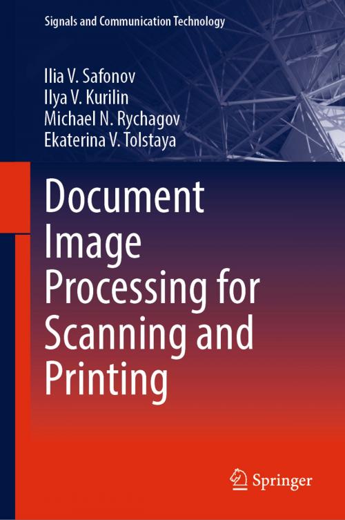 Cover of the book Document Image Processing for Scanning and Printing by Ilia V. Safonov, Ilya V. Kurilin, Michael N. Rychagov, Ekaterina V. Tolstaya, Springer International Publishing