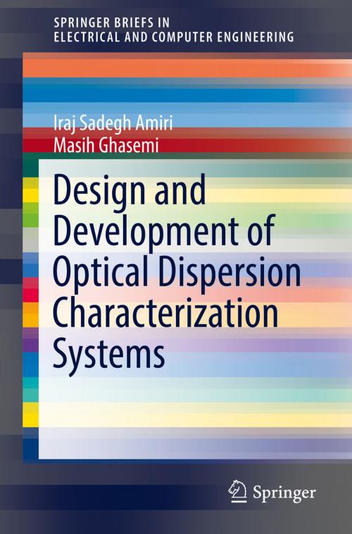Cover of the book Design and Development of Optical Dispersion Characterization Systems by Iraj Sadegh Amiri, Masih Ghasemi, Springer International Publishing