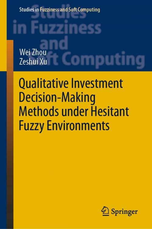 Cover of the book Qualitative Investment Decision-Making Methods under Hesitant Fuzzy Environments by Wei Zhou, Zeshui Xu, Springer International Publishing