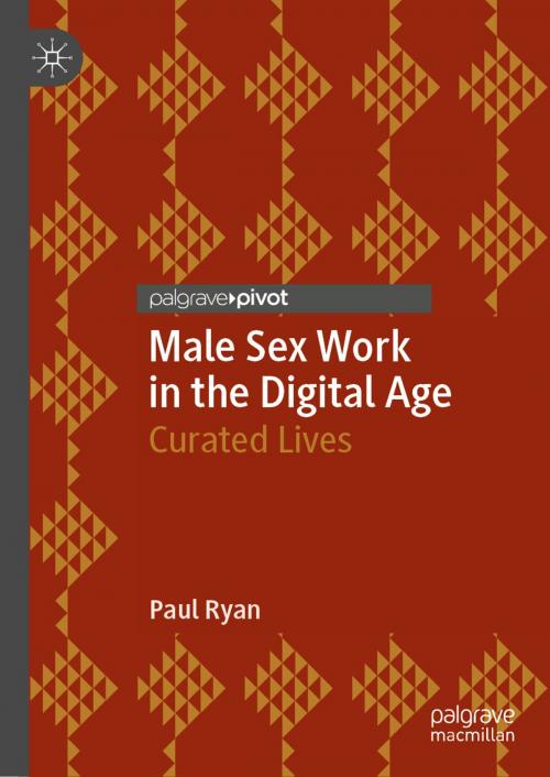 Cover of the book Male Sex Work in the Digital Age by Paul Ryan, Springer International Publishing