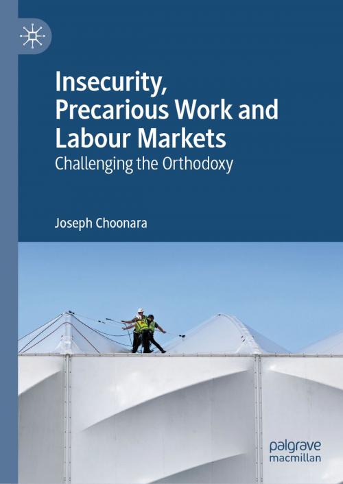 Cover of the book Insecurity, Precarious Work and Labour Markets by Joseph Choonara, Springer International Publishing