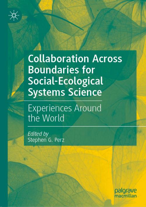 Cover of the book Collaboration Across Boundaries for Social-Ecological Systems Science by , Springer International Publishing