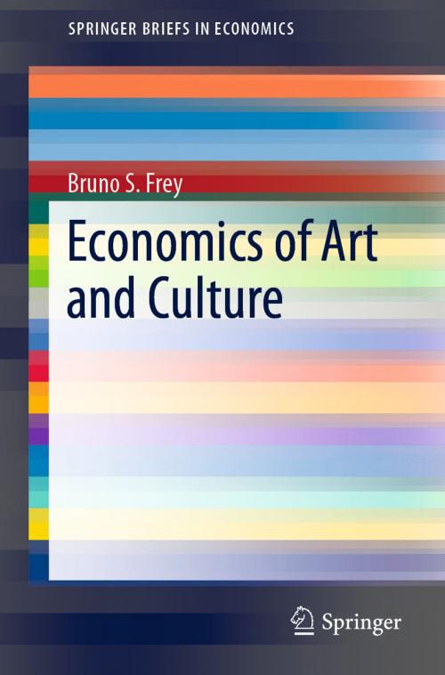 Cover of the book Economics of Art and Culture by Bruno S. Frey, Springer International Publishing