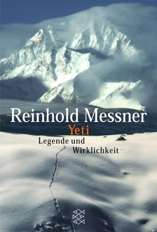 Cover of the book Yeti - Legende und Wirklichkeit by Reinhold Messner, FISCHER E-Books