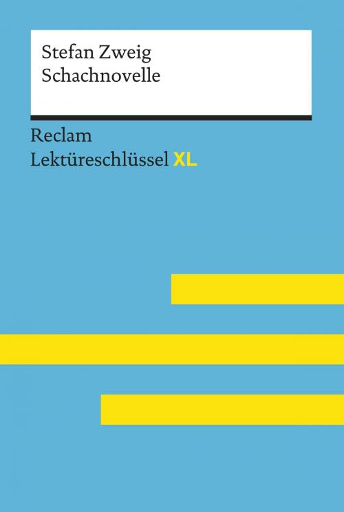 Cover of the book Schachnovelle von Stefan Zweig: Lektüreschlüssel mit Inhaltsangabe, Interpretation, Prüfungsaufgaben mit Lösungen, Lernglossar. (Reclam Lektüreschlüssel XL) by Martin Neubauer, Reclam Verlag