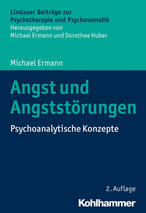 Cover of the book Angst und Angststörungen by Michael Ermann, Michael Ermann, Dorothea Huber, Kohlhammer Verlag