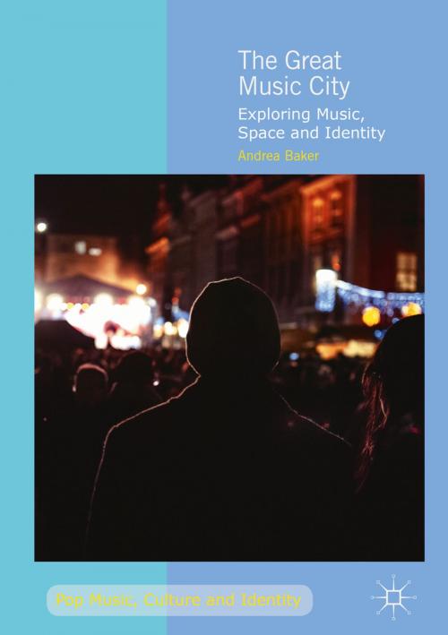 Cover of the book The Great Music City by Andrea Baker, Springer International Publishing