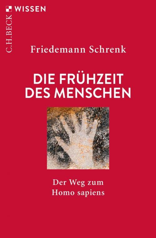 Cover of the book Die Frühzeit des Menschen by Friedemann Schrenk, C.H.Beck