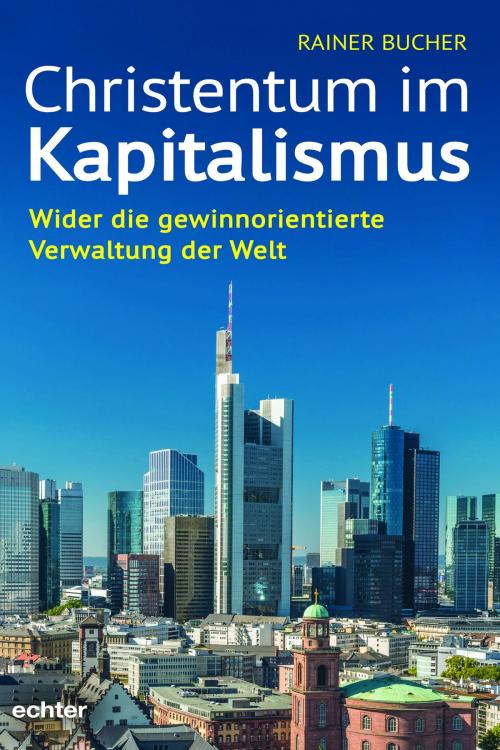 Cover of the book Christentum im Kapitalismus by Rainer Bucher, Echter