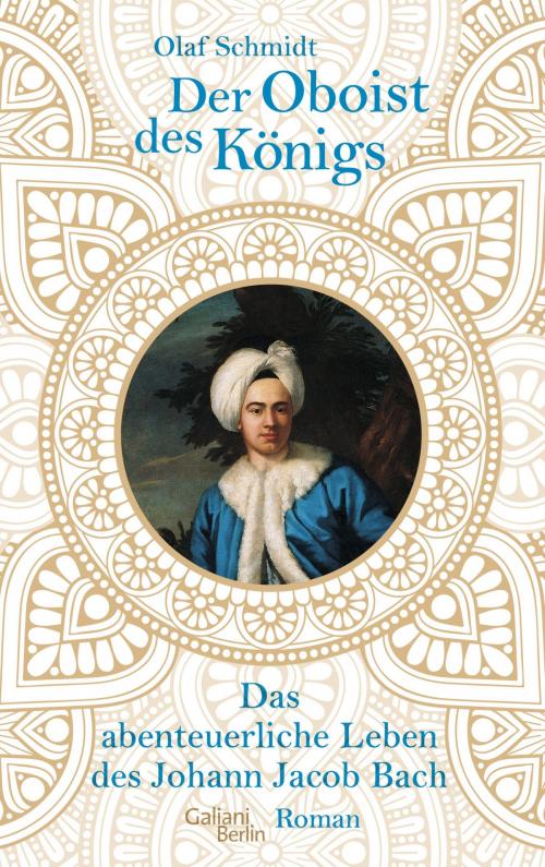 Cover of the book Der Oboist des Königs by Olaf Schmidt, Kiepenheuer & Witsch eBook