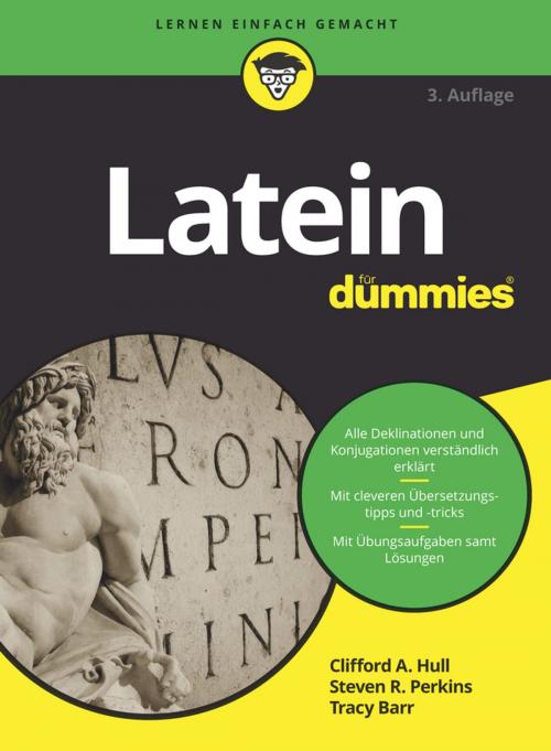 Cover of the book Latein für Dummies by Clifford A. Hull, Steven R. Perkins, Tracy Barr, Wiley