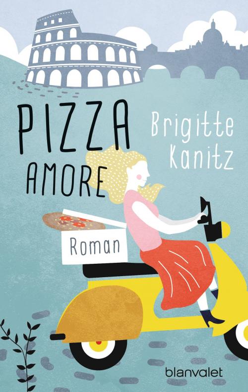 Cover of the book Pizza Amore by Brigitte Kanitz, Blanvalet Taschenbuch Verlag