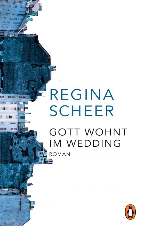 Cover of the book Gott wohnt im Wedding by Regina Scheer, Penguin Verlag
