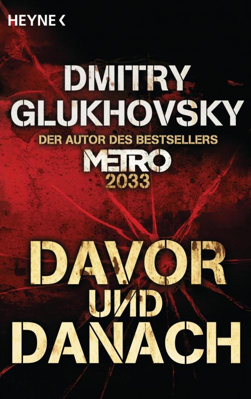 Cover of the book Davor und Danach by Dmitry Glukhovsky, Heyne Verlag