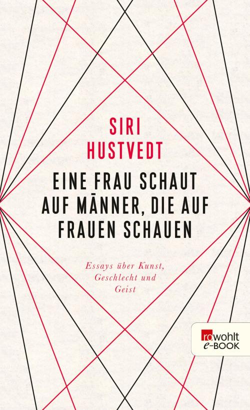Cover of the book Eine Frau schaut auf Männer, die auf Frauen schauen by Siri Hustvedt, Rowohlt E-Book