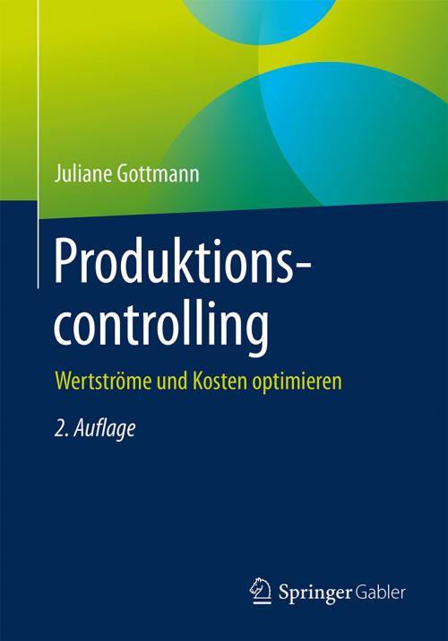 Cover of the book Produktionscontrolling by Juliane Gottmann, Springer Fachmedien Wiesbaden
