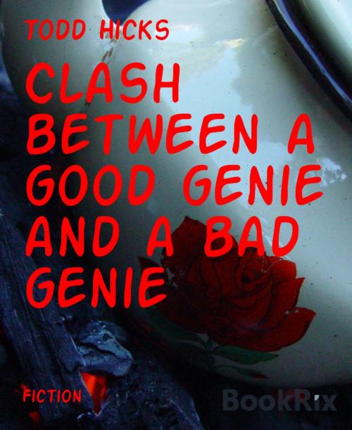 Cover of the book Clash between a good genie and a bad genie by Todd Hicks, BookRix