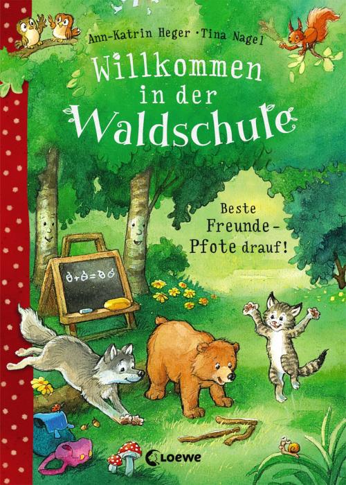 Cover of the book Willkommen in der Waldschule 1 - Beste Freunde - Pfote drauf! by Ann-Katrin Heger, Loewe Verlag