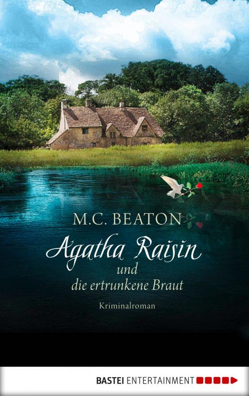 Cover of the book Agatha Raisin und die ertrunkene Braut by M. C. Beaton, Bastei Entertainment