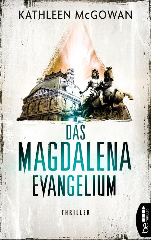 Cover of the book Das Magdalena-Evangelium by Kathleen McGowan, beTHRILLED