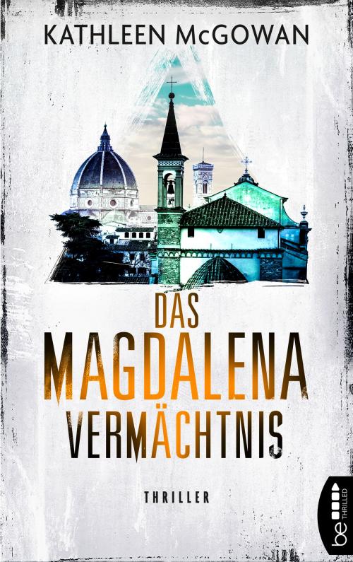 Cover of the book Das Magdalena-Vermächtnis by Kathleen McGowan, beTHRILLED