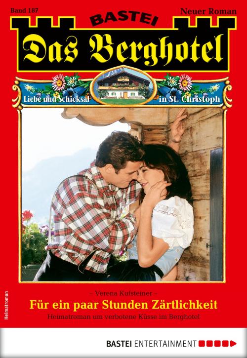 Cover of the book Das Berghotel 187 - Heimatroman by Verena Kufsteiner, Bastei Entertainment