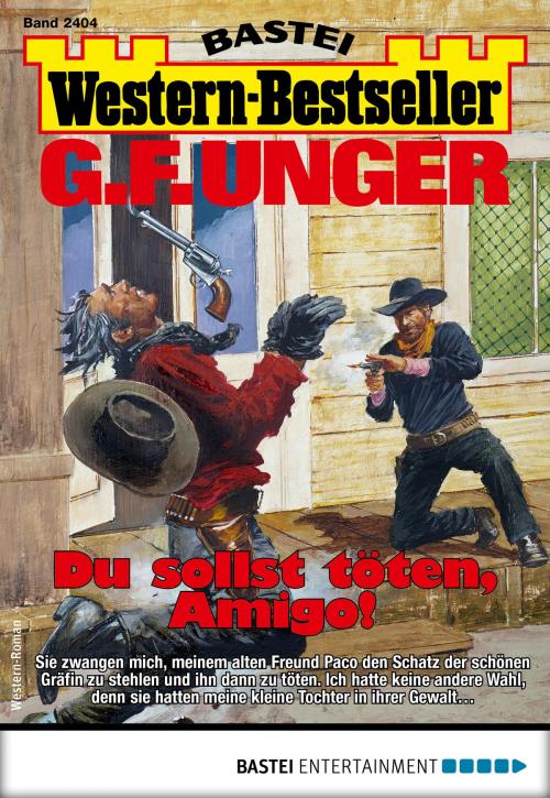 Cover of the book G. F. Unger Western-Bestseller 2404 - Western by G. F. Unger, Bastei Entertainment