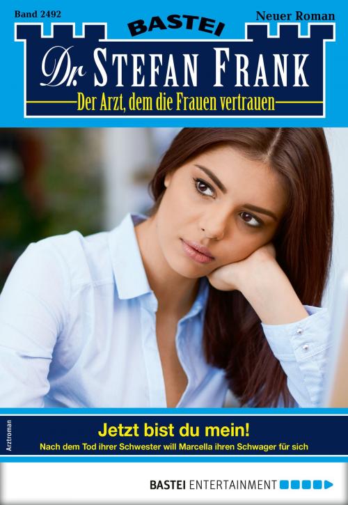 Cover of the book Dr. Stefan Frank 2492 - Arztroman by Stefan Frank, Bastei Entertainment