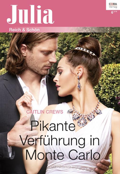 Cover of the book Pikante Verführung in Monte Carlo by Caitlin Crews, CORA Verlag