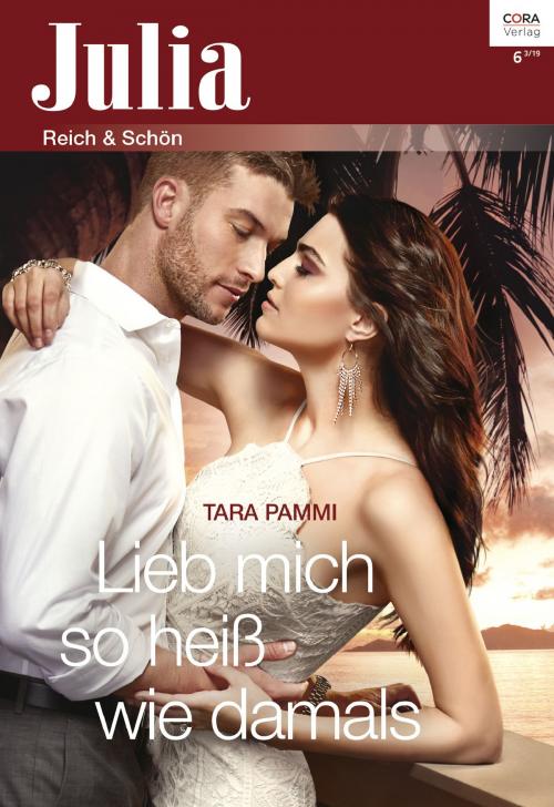 Cover of the book Lieb mich so heiß wie damals by Tara Pammi, CORA Verlag
