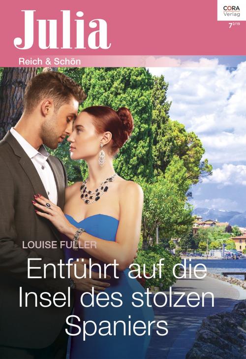 Cover of the book Entführt auf die Insel des stolzen Spaniers by Louise Fuller, CORA Verlag