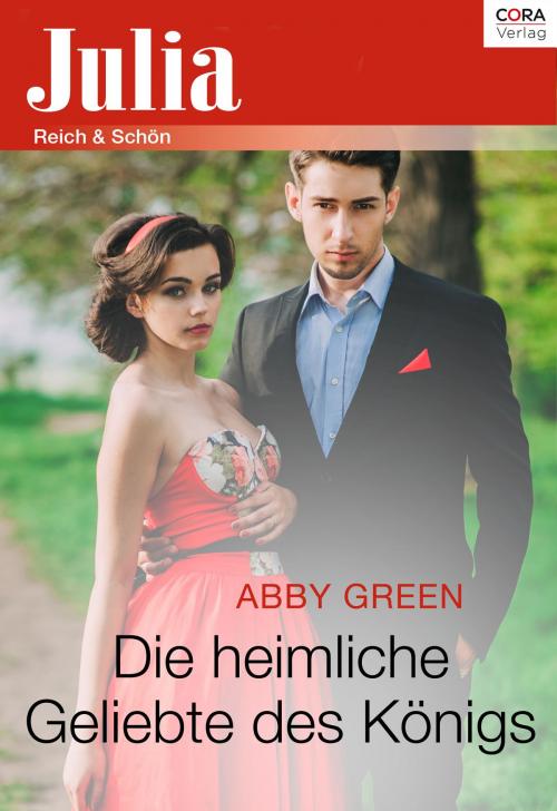Cover of the book Die heimliche Geliebte des Königs by Abby Green, CORA Verlag
