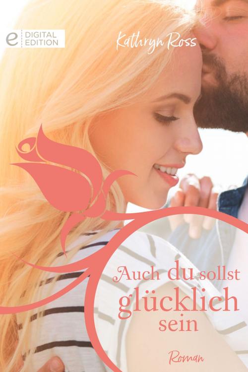 Cover of the book Auch du sollst glücklich sein by Kathryn Ross, CORA Verlag