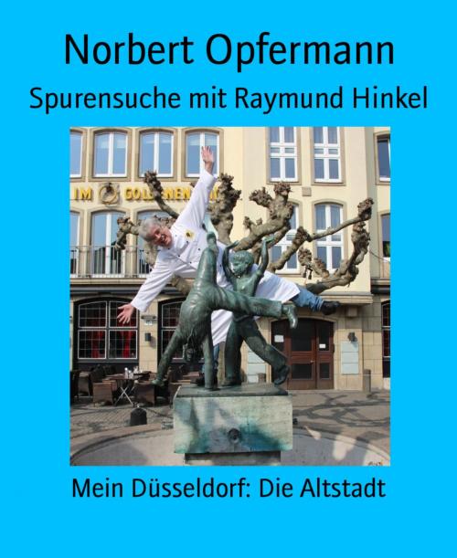 Cover of the book Spurensuche mit Raymund Hinkel by Norbert Opfermann, BookRix