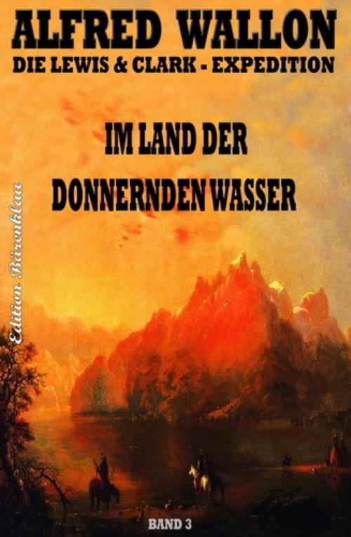 Cover of the book Im Land der donnernden Wasser by Alfred Wallon, BookRix