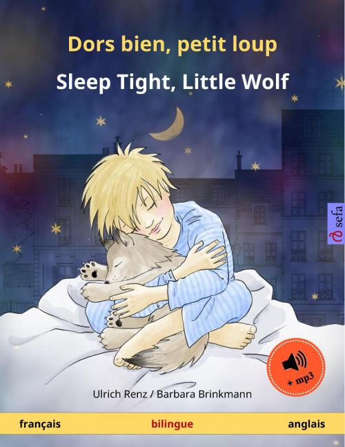 Cover of the book Dors bien, petit loup – Sleep Tight, Little Wolf (français – anglais) by Ulrich Renz, Sefa Verlag