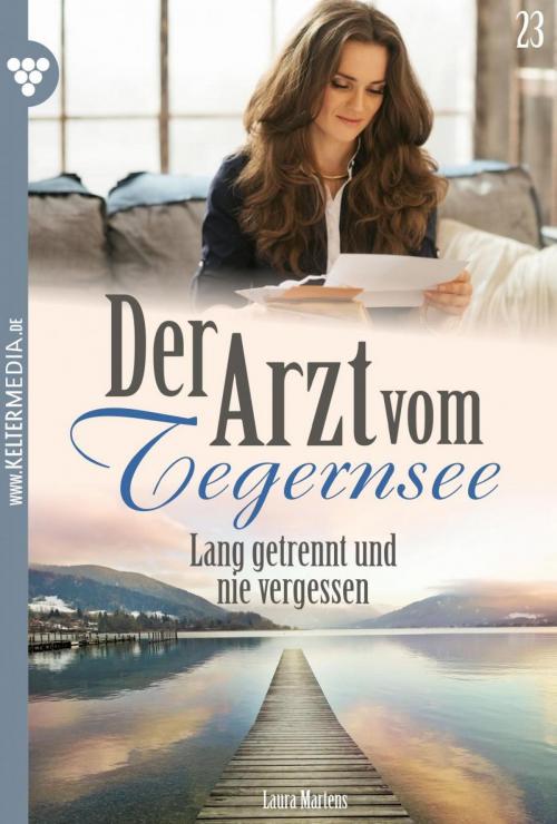 Cover of the book Der Arzt vom Tegernsee 23 – Arztroman by Laura Martens, Kelter Media