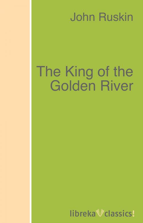 Cover of the book The King of the Golden River by John Ruskin, libreka classics