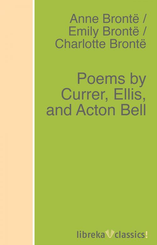 Cover of the book Poems by Currer, Ellis, and Acton Bell by Anne Brontë, Charlotte Brontë, Emily Brontë, libreka classics