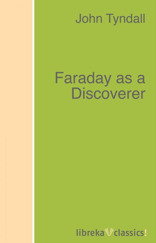 Cover of the book Faraday as a Discoverer by John Tyndall, libreka classics