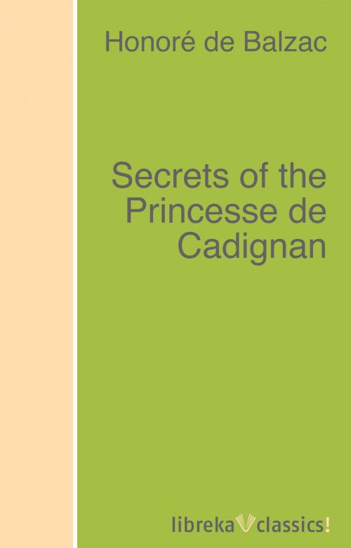 Cover of the book Secrets of the Princesse de Cadignan by Honoré de Balzac, libreka classics