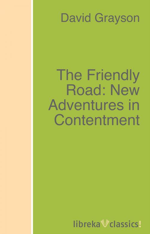 Cover of the book The Friendly Road: New Adventures in Contentment by David Grayson, libreka classics