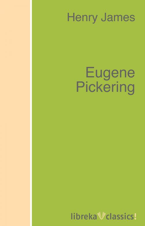 Cover of the book Eugene Pickering by Henry James, libreka classics