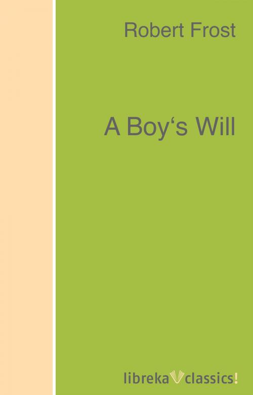 Cover of the book A Boy's Will by Robert Frost, libreka classics