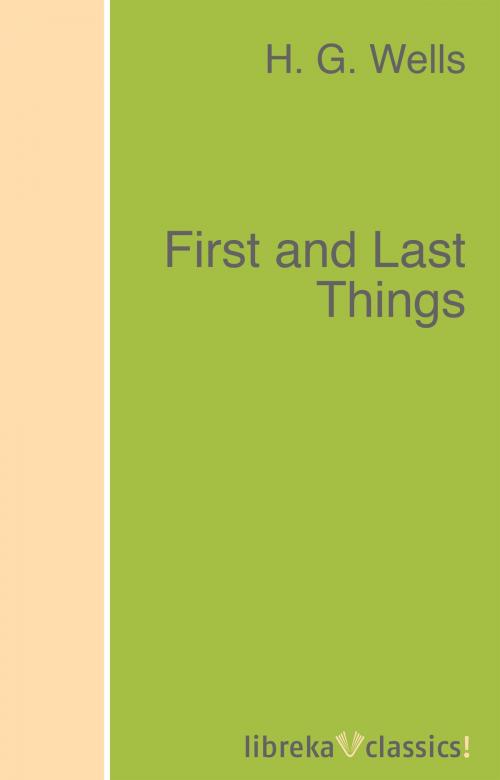 Cover of the book First and Last Things by H. G. Wells, libreka classics
