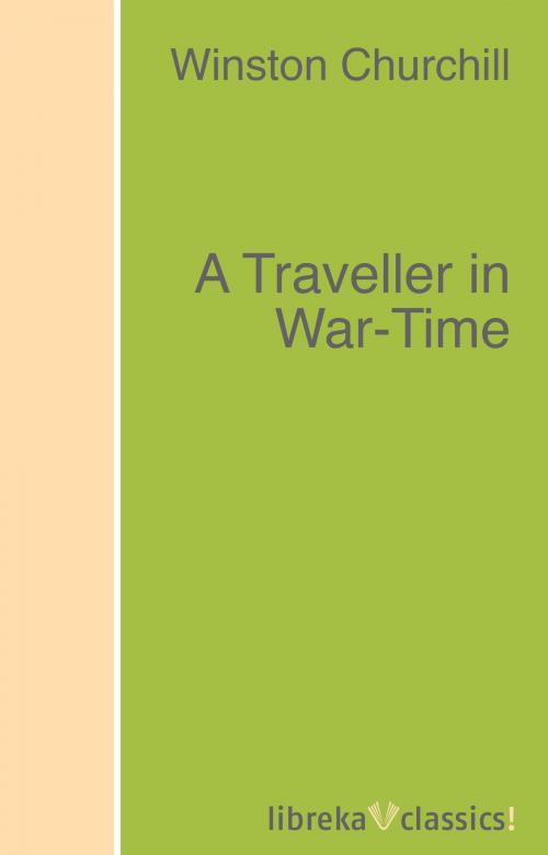 Cover of the book A Traveller in War-Time by Winston Churchill, libreka classics