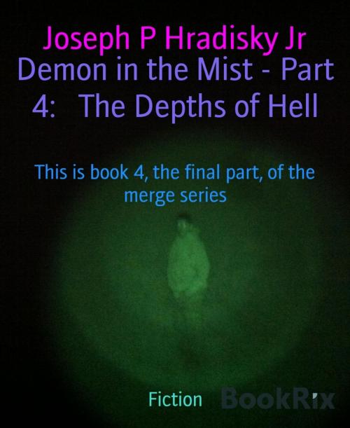 Cover of the book Demon in the Mist - Part 4: The Depths of Hell by Joseph P Hradisky Jr, BookRix