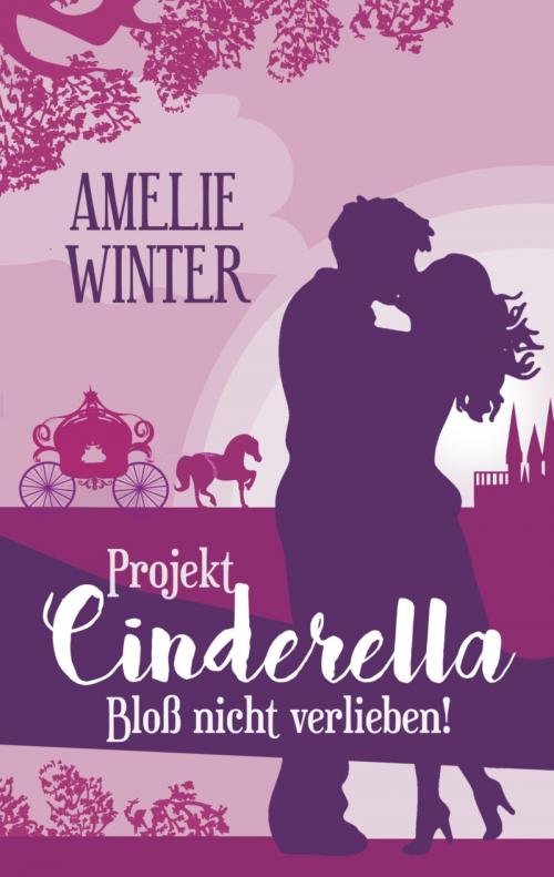 Cover of the book Projekt Cinderella - Bloß nicht verlieben! by Amelie Winter, BookRix