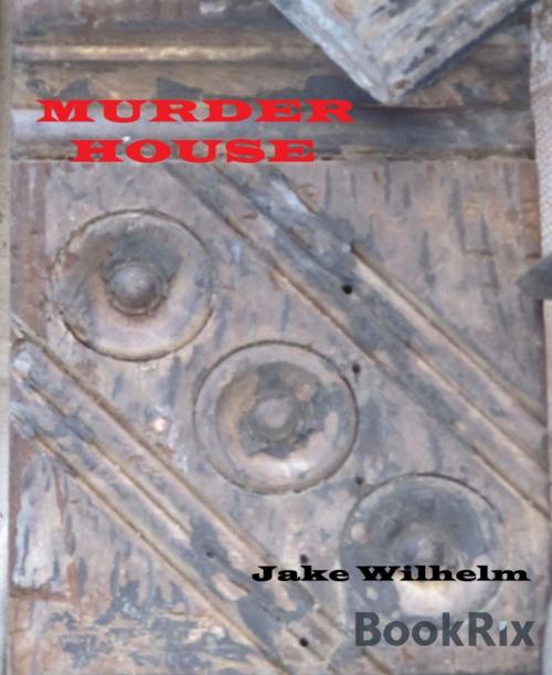 Cover of the book Murder House by Jacob Wilhelm, BookRix